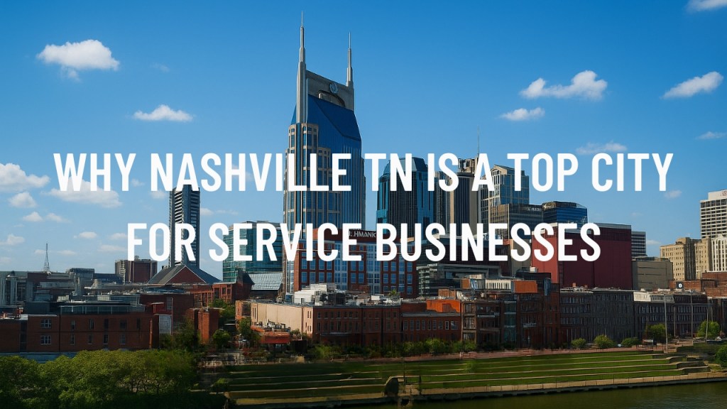 Why Nashville TN Is a Top City for Service Businesses