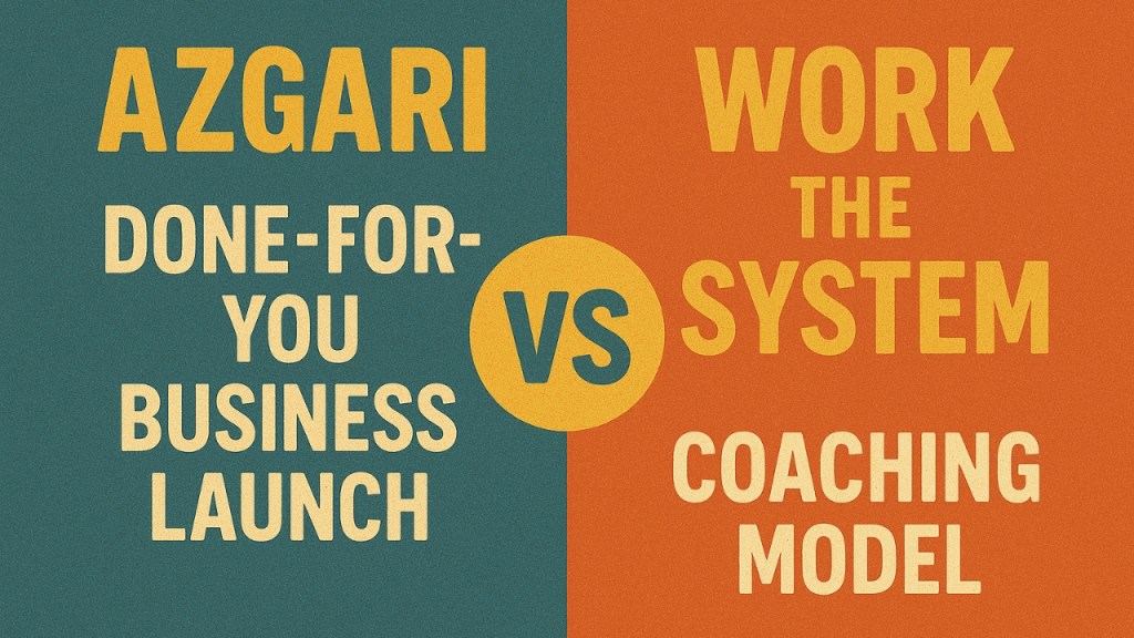 Azgari vs. Work the System: Done-For-You Business Launch vs. Coaching&nbsp;Model