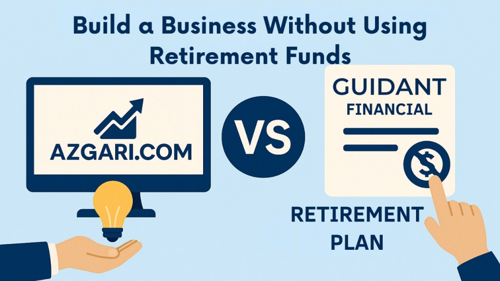 Azgari.com vs. Guidant Financial: Build a Business Without Using Retirement&nbsp;Funds