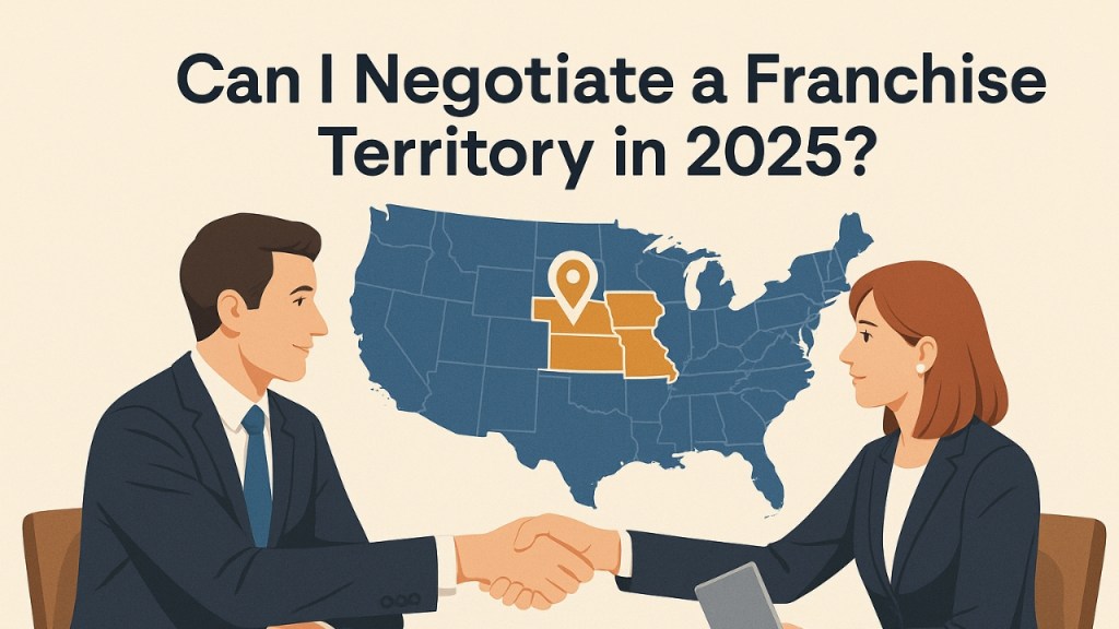 Can I Negotiate a Franchise Territory in 2025?